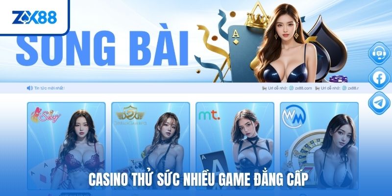 Casino thử sức nhiều game đẳng cấp 